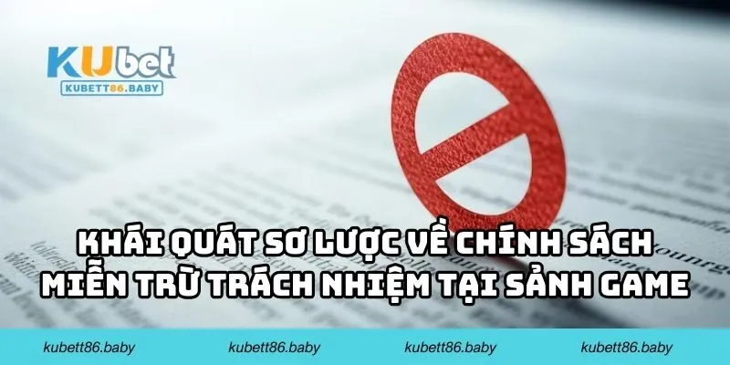 Khái quát sơ lược về chính sách miễn trừ trách nhiệm tại sảnh game